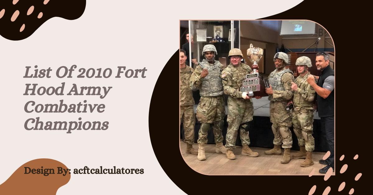 List Of 2010 Fort Hood Army Combative Champions