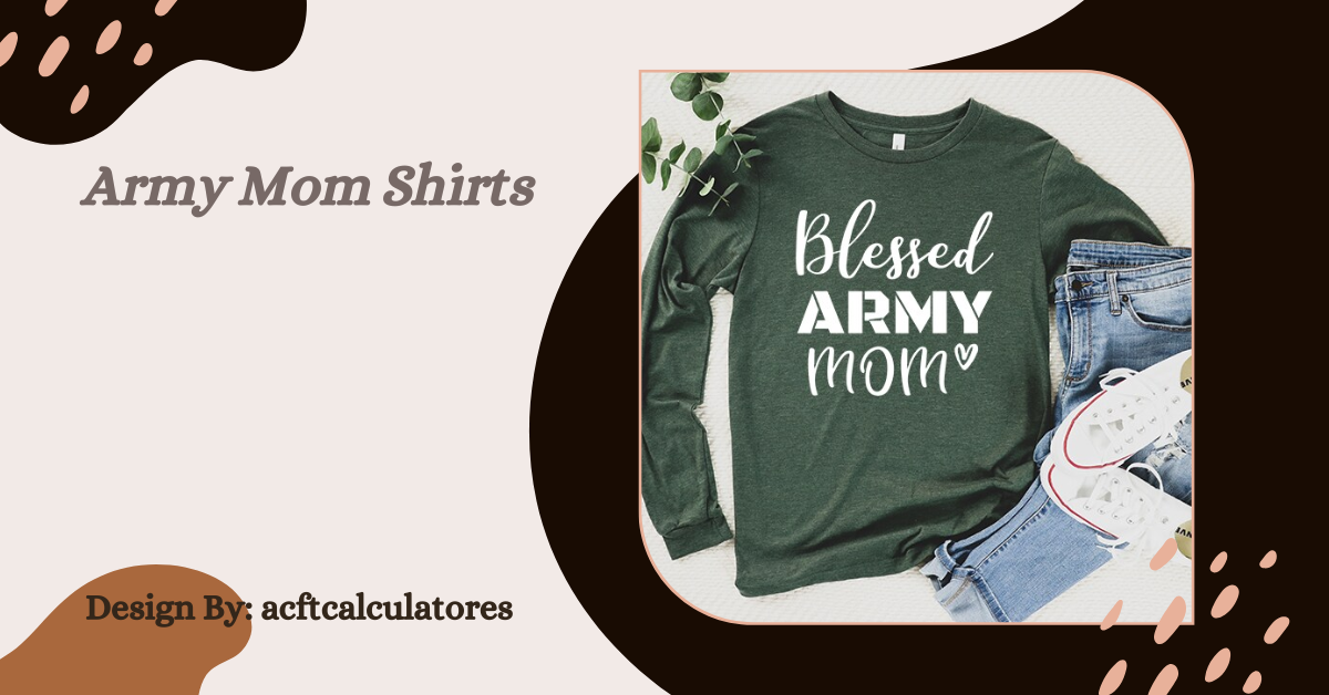 Army Mom Shirts