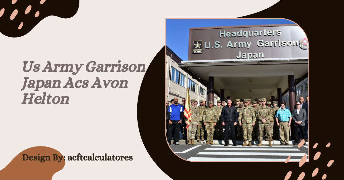 Us Army Garrison Japan Acs Avon Helton